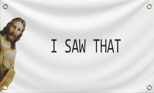 Banner mit 4 Messingösen – I Saw That – Jesus Wandteppich lustig – Wandteppiche christliche religiöse coole Wandflagge – Wandteppiche für Studentenwohnheim, Zimmer, Meme-Banner, Jungen, 91x152 cm