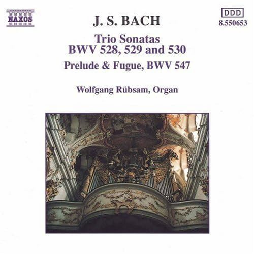 Trio Sonatas BWV 528-530 / Prelude & Fugue BWV 547
