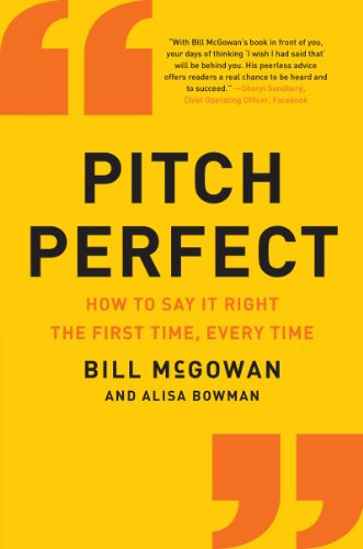 Pitch Perfect: How to Say It Right the First Time, Every Time (How to Say It Right the First Time, Every Time Hardcover) (English Edition)