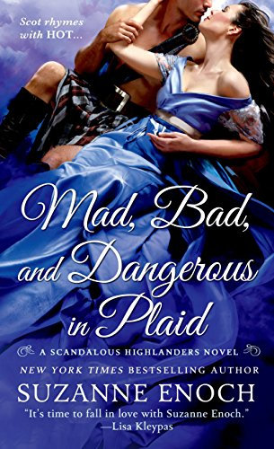 Mad, Bad, and Dangerous in Plaid: A Scandalous Highlanders Novel (English Edition)