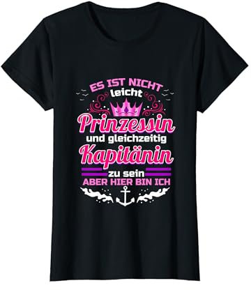 Kapitänin und Prinzessin Lustig Segelboot Segeln Seglerin T-Shirt