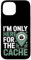I'm Only Here for the Cache Funny Geocaching Hülle für iPhone 15