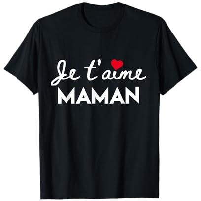 Je t'aime maman cadeau fête des mères anniversaire femme T-Shirt