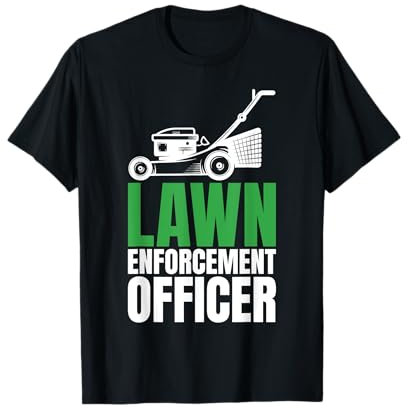 Lawn Enforcement Officer Grass Cutter Lawn Mower T-Shirt