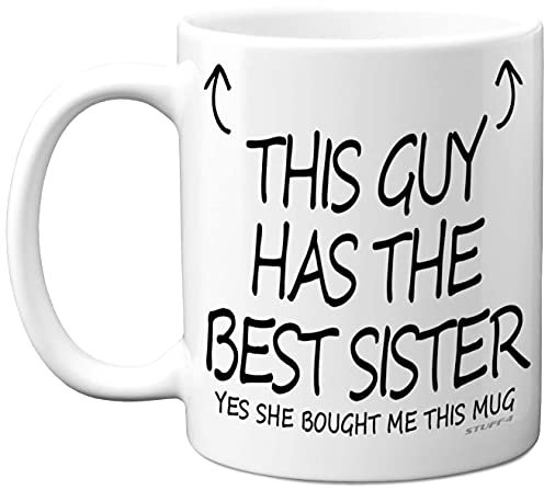Stuff4 This Guy Has The Best Sister Mug - Brother Birthday Present from Sister, Brother Gifts 11oz Ceramic Dishwasher Safe Coffee Mugs - Birthday, Christmas Day, Secret Santa, Cup Made in UK