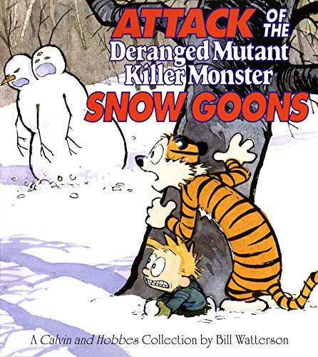 Attack of the Deranged Mutant Killer Monster Snow Goons: A Calvin and Hobbes Collection (English Edition)