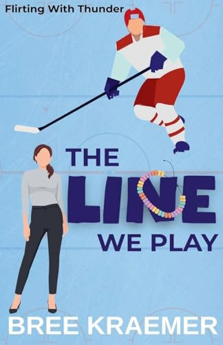 The Line We Play (Flirting with Thunder, Band 1)