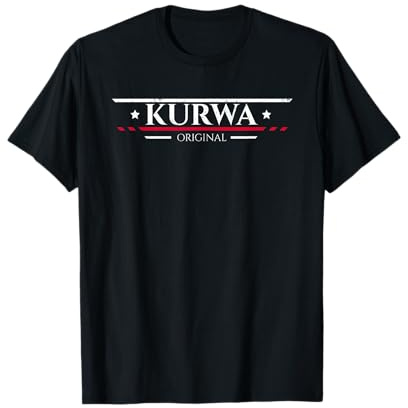 Kurwa Original Pole Polska Polen T-Shirt