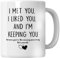 Whizguide Valentine's Day Gift for Him & Her - 11 oz Mug with Romantic Message, I Met You, I Liked You, I'm Keeping You