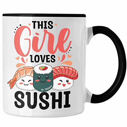 Trendation - Lustige Suhsi Tasse Geschenk Shushi-Liebhaber This Girl Loves Sushi Geschenkidee Asiaten Asiatische Küche (Schwarz)