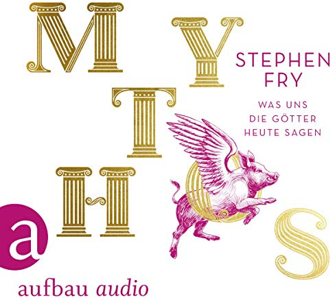 Mythos: Was uns die Götter heute sagen