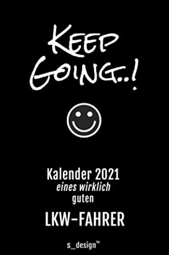 Kalender 2021 für LKW-Fahrer / Kraftfahrer / Trucker: Wochenplaner / Tagebuch / Journal für das ganze Jahr: Platz für Notizen, Planung / Planungen / Planer, Erinnerungen & Sprüche (DIN A6)