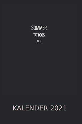Sommer Tattoos Bier - Trinken Kalender 2021: Alkohol Saufen Tattoos Geschenk | Kalender 2021