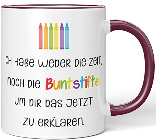 JUNIWORDS Tasse, Ich Habe Weder die Zeit noch die Buntstifte, um dir das das jetzt zu erklären, Wähle Farbe, Bordeaux