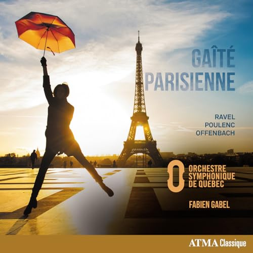 Gaite Parisienne - Ravel, Poulenc, Offenbach