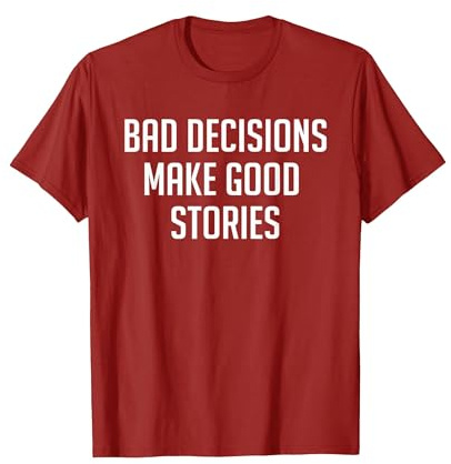 Bad Decisions Make Good Stories Camicia Maglietta, Uomo, Mirtillo Rosso, L