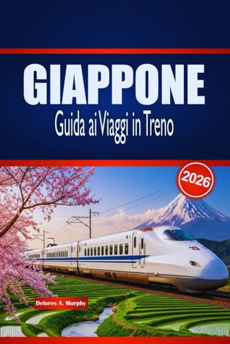 GIAPPONE Guida ai Viaggi in Treno 2026: Esplora viaggi panoramici, collegamenti urbani, pass ferroviari e soggiorni locali
