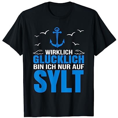 Sylt Geschenke Amrum Norderney Nordsee Ostsee Nordfriesland T-Shirt