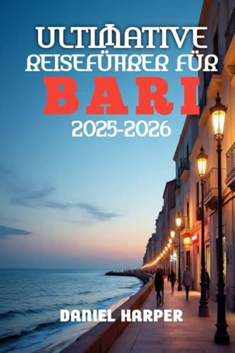 Ultimative Reiseführer Bari für 2025-2026: Entdecken Sie Süditaliens verborgenes Juwel am Meer