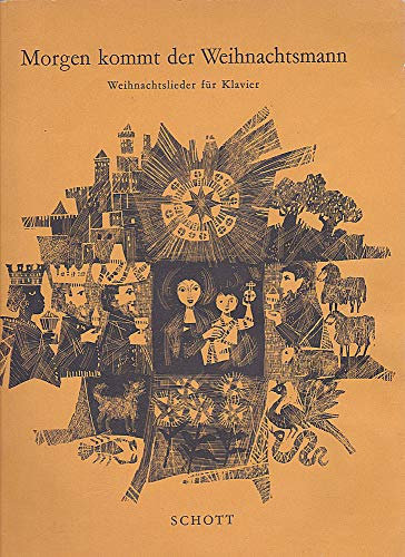 Morgen kommt der Weihnachtsmann. Weihnachtslieder am Klavier ganz leicht gesetzt von Willi Drahts. Edition Schott 5325