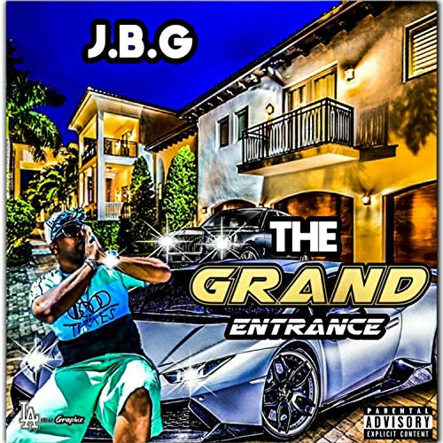 J.B.G the Grand Entrance [Explicit]