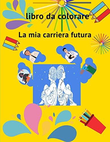 libro da colorare la mia carriera futura: per bambini 4 -8 anni