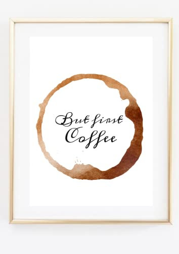 Din A4 Kunstdruck ohne Rahmen Spruch - But first Coffee - Kaffee Kaffeeliebe Küche Kaffeetasse Modern Bild Poster Geschenk