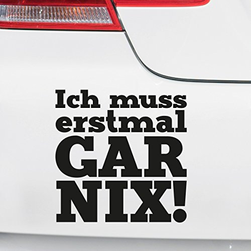 Motoking Autoaufkleber - Lustige Sprüche & Motive für Ihr Auto - Ich muss erstmal garnix! - 12 x 12,1 cm - Schwarz Seidenmatt