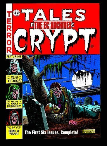 Tales from the Crypt, Vol. 1: Issues 1-6 (The EC Archives) by Al Feldstein (2006-03-01)