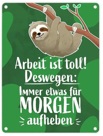 Arbeit ist Toll! Deswegen: Immer etwas für Morgen aufheben Metallschild mit lustigem Faultier