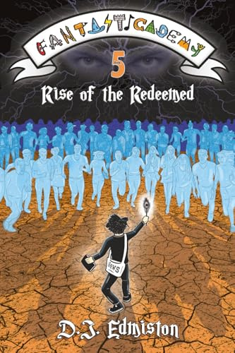 Rise of the Redeemed: Fantasticademy Book 5
