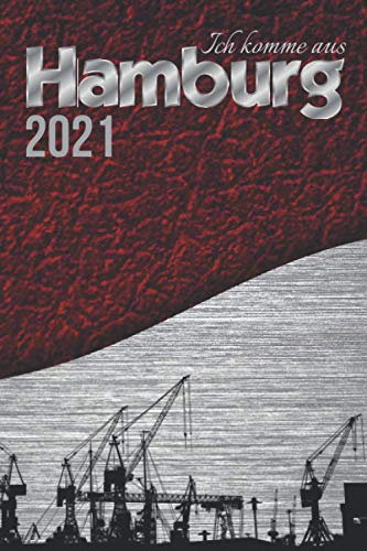 Ich komme aus HAMBURG Wochenplaner 2021|ANLIEGER FREI|Stadt Silhouette rot schwarz silber A5 Kalender für Jugendliche|Erwachsene Frau|Mann|Bürger|in ... Ziele|Schönes Geschenk|120 Seiten Block