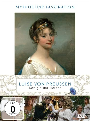 Luise von Preußen - Königin der Herzen