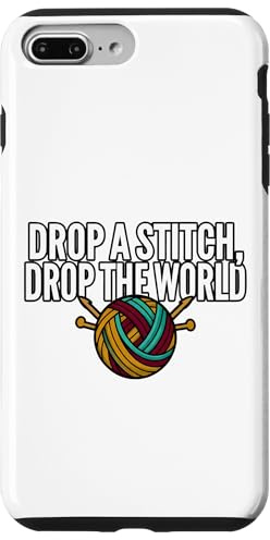 Knitter Humor Drop A Stitch Drop The World Case for iPhone 7 Plus/8 Plus