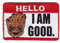 Titan One Europe - Hello I am Good Funny Jacket Tactical Bag Cap Morale Gear Patch Iron On Aufnäher Aufbügler Patch