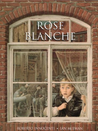 Rose Blanche by Ian McEwan (2004-01-01)