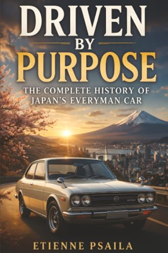 Driven by Purpose: The Complete History of Japan’s Everyman Car