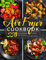 Air Fryer Cookbook: 550 Everyday Recipes to Master Your Air Fryer (Air Fryer Recipe Book Book 1) (English Edition)