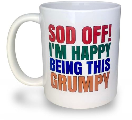 Banterous | Sod Off! I’m Happy Being This Grumpy Mug | Grandad Gifts, Dad, Father’s Day, Christmas Novelty Mug, Funny Gifts, Perfect Birthday Present, Funny Mugs for Men, Made in UK (White)