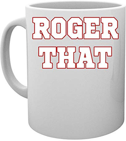 Roger That Tasse Mug Cup