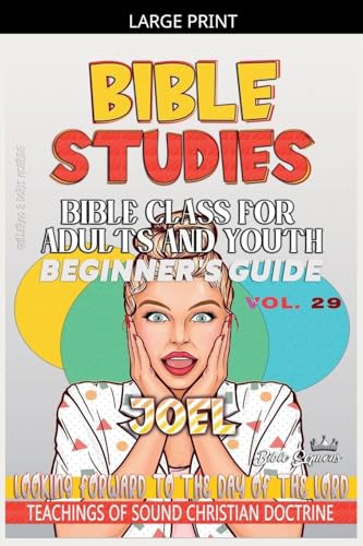 Bible Class for Adults and Youth: Beginner's Guide - Joel (Bible Class from Scratch, Band 29)