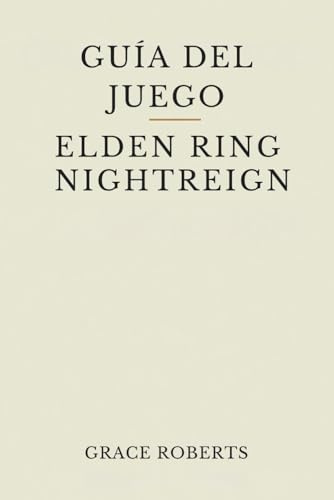 GUÍA DEL JUEGO ELDEN RING NIGHTREIGN: Desbloquea los secretos del Reino Oscuro