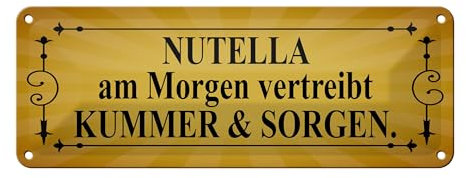 FEMER Blechschild Spruch 27x10cm Nutella am Morgen vertreibt Dekoration
