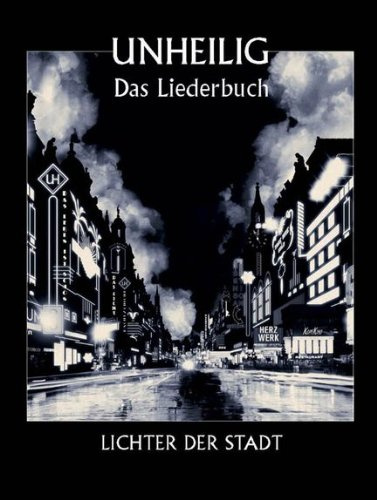 Unheilig: Lichter Der Stadt - Das Liederbuch für Klavier, Gesang und Gitarre [Musiknoten]
