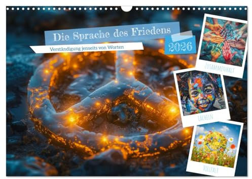 Die Sprache des Friedens (Wandkalender 2026 DIN A3 quer), CALVENDO Monatskalender: Die Sprache des Friedens ist ein Konzept, das sich auf die Art und ... zu fördern. (CALVENDO Menschen)