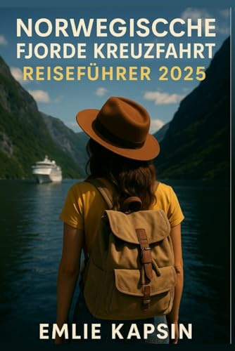NORWEGISCHE FJORDE KREUZFAHRT REISEFÜHRER 2025