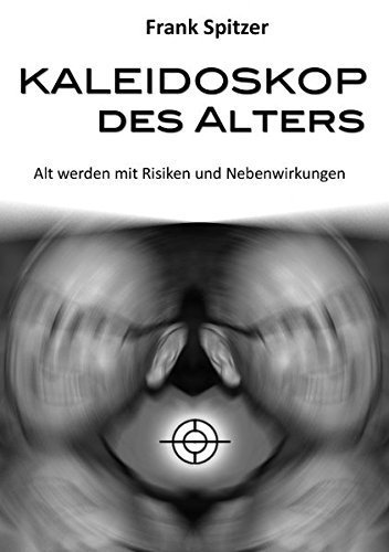 Kaleidoskop des Alters by Frank Spitzer (2009-03-10)