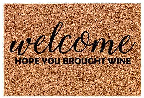 Fußmatte aus Kokosfaser für die Vorderseite, mit Aufschrift Welcome Hope You Brought Wine, 76,2 x 45,7 cm