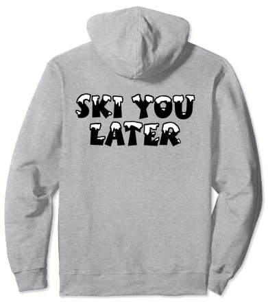 Ski you Later (Schnee/Rücken) Wintersport Pullover Hoodie