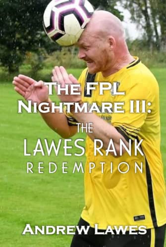 The FPL Nightmare III: The Lawes Rank Redemption